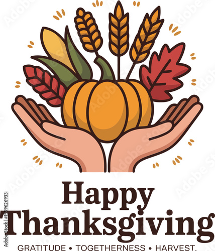 Thanksgiving illustration with hands holding pumpkin and wheat bundle for harvest gratitude celebration print  