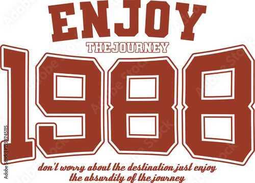 Vintage typography college varsity enjoy the journey slogan print with grunge effect for graphic tee t shirt or sweatshirt - Vector