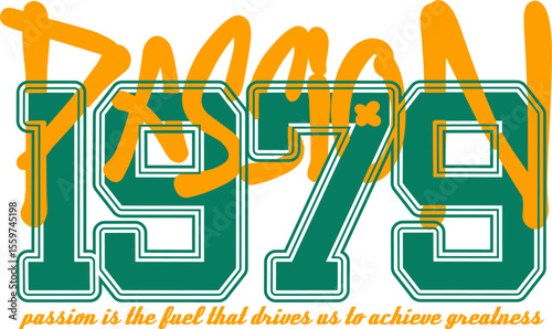 Vintage typography college varsity Passion 1979 slogan print with grunge effect for graphic tee t shirt or sweatshirt - Vector