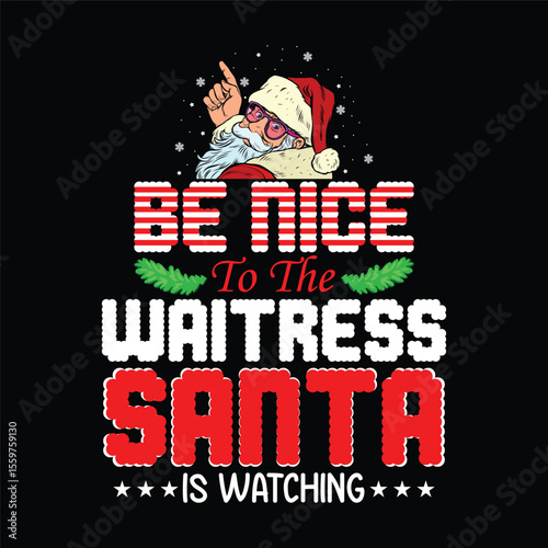 Be Nice to the Waitress Santa is Watching!