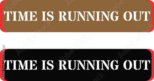 Urgent warning time is running out message on brown and black backgrounds