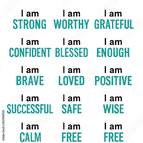 Teal Affirmations: Strong, Worthy, Grateful, Confident, Blessed, Enough, Brave, Loved, Positive, Successful, Safe, Wise, Calm, Free