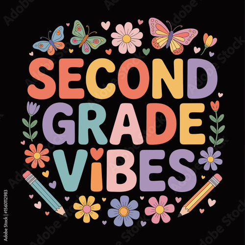 Colorful lettering spells out Second Grade Vibes surrounded by playful elements like butterflies, flowers, and pencils.