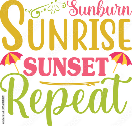 sunrise sunburn sunset repeat, summer svg  design