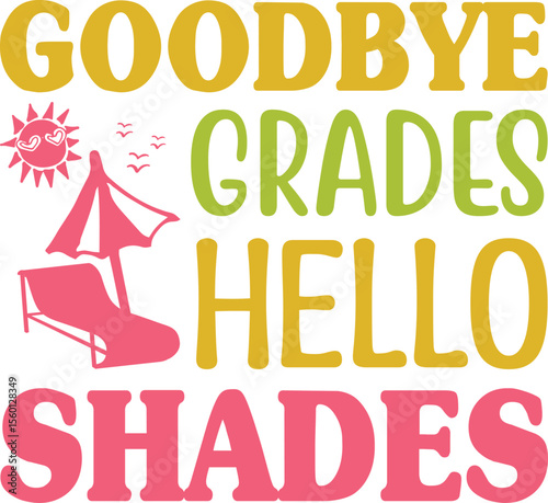 goodbye grades hello shades, summer svg  design