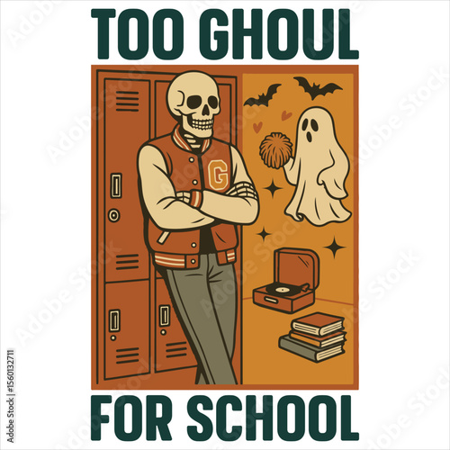 Too Ghoul For School - halloween illustration, ghost halloween quotes typography t-shirt, funny spooky witch halloween desing sublimation
