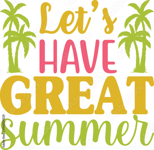let’s have great summer, summer svg design