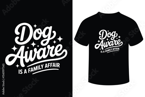 Dog aware is a family affair typography design with sparkles on black background and t shirt mockup