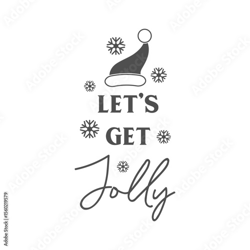 Let’s get jolly vector quote. Happy New Year and Merry Christmas! Illustration for prints on t-shirts and bags, posters, cards. Christmas greeting card. 