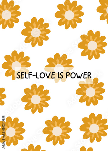 hand drawn flower pattern on white background with text self love is power concept of empowerment, body positivity, affirmation design