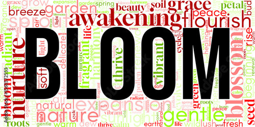 Elegant "Bloom" word cloud featuring nature-inspired terms like grow, flourish, and blossom. Perfect for wellness, design, spring, and botanical-themed visuals