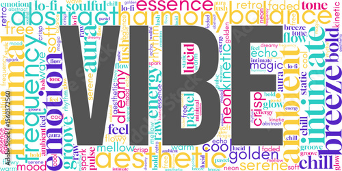 Trendy "Vibe" word cloud filled with modern aesthetic and mood-related terms. Ideal for social media, music visuals, branding, and digital art projects