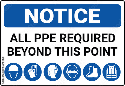 Notice All PPE Required Beyond This Point Symbol Sign ,Vector Illustration, Isolate On White Background Label. EPS10