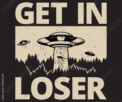 Get In, Loser UFO T-shirt