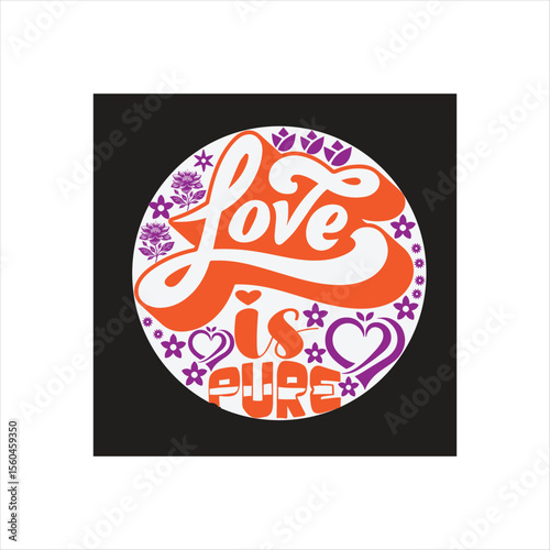 TYPOGRAPHY T-SHIRT DESIGN AFFECTIONAND LOVEABLE T-SHIRTDESIGN .LOVE IS PURE
