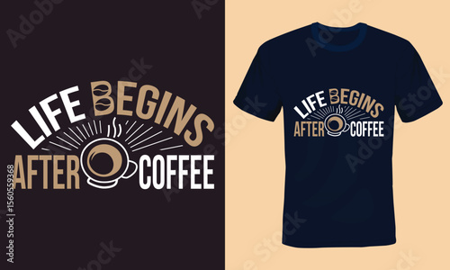 Life begins after coffee, Coffee quotes Typography T-shirt Design.