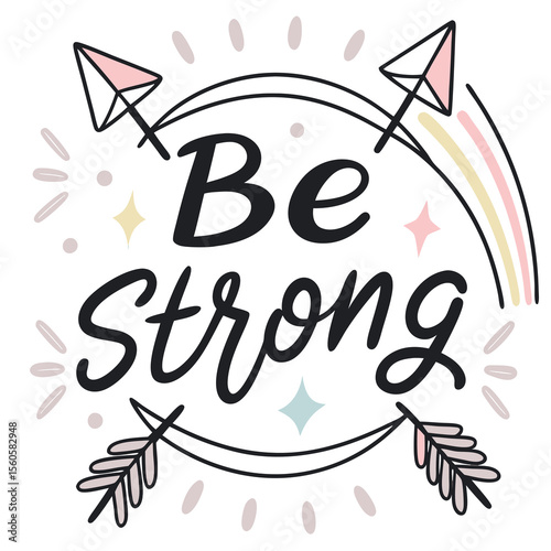 Be Strong Inspirational Typography Design with Arrows and Rainbow Accents