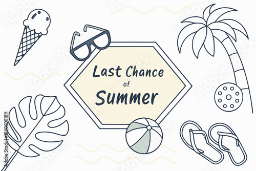  Cartel con elementos tropicales como balón, helado, gafas de sol, chanclas y palmera, bajo el mensaje “Last Chance of Summer”.
