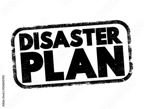 Disaster Plan is a structured and organized set of procedures, protocols, and strategies designed to minimize risks, manage crises, and facilitate recovery, text concept stamp