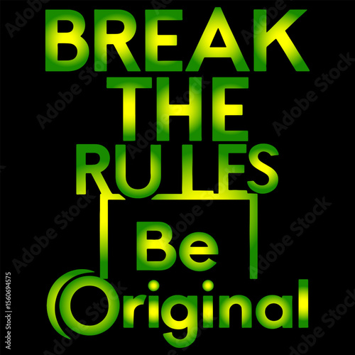 Break the rules be original motivational quote typography t shirt poster background design