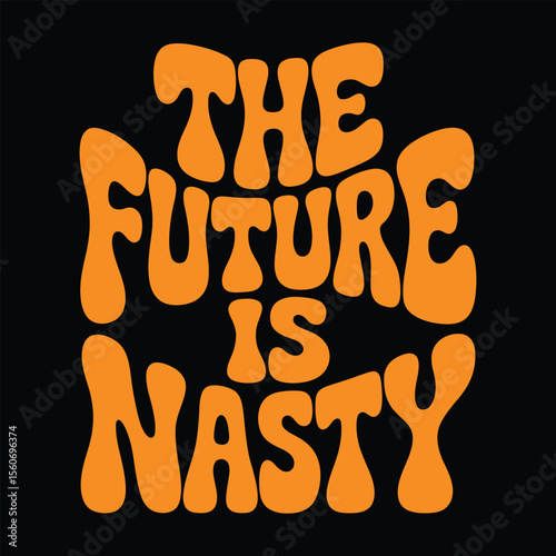The Future is Nasty A Retro-Styled Typography Design