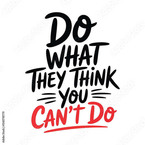Do What They Think You Can't Motivational Quote Design