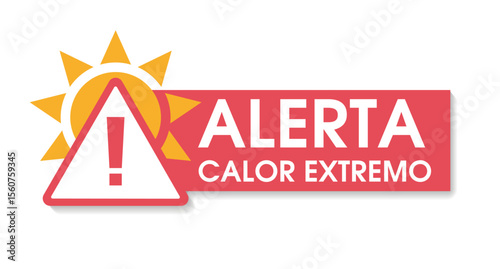 Warning about high temperature to attract attention. The icon sign of exclamation in the triangular frame with the sun. text on the Spanish and Portuguese Alerta de calor extremo.