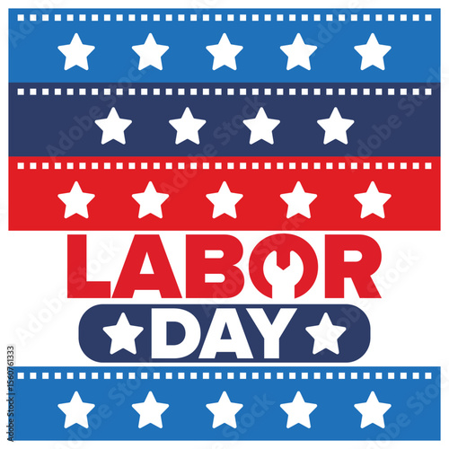 Happy Labor Day. Public federal holiday, celebrate annual in United States. American labor movement. Patriotic american elements. Poster, card, banner and background. Vector illustration