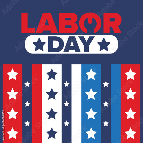 Happy Labor Day. Public federal holiday, celebrate annual in United States. American labor movement. Patriotic american elements. Poster, card, banner and background. Vector illustration