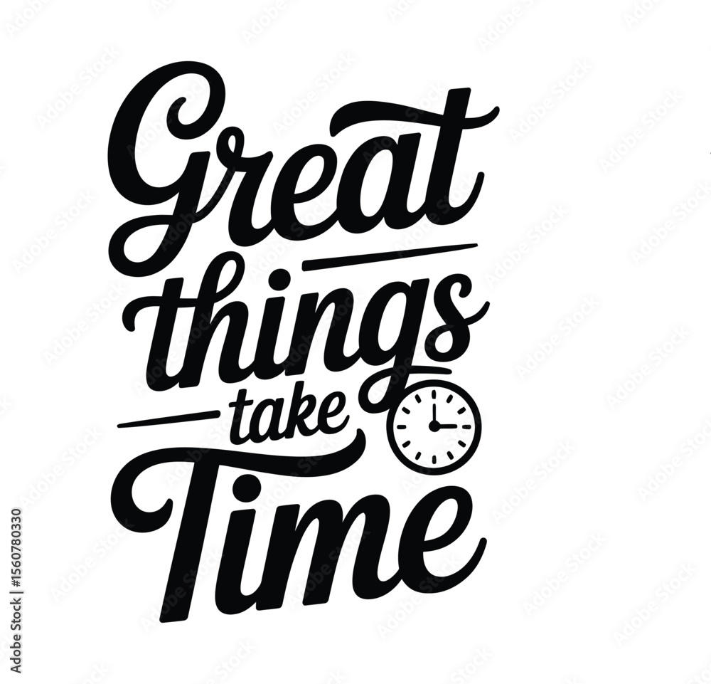 Fototapeta premium Great Things Take Time Inspirational Typography Design