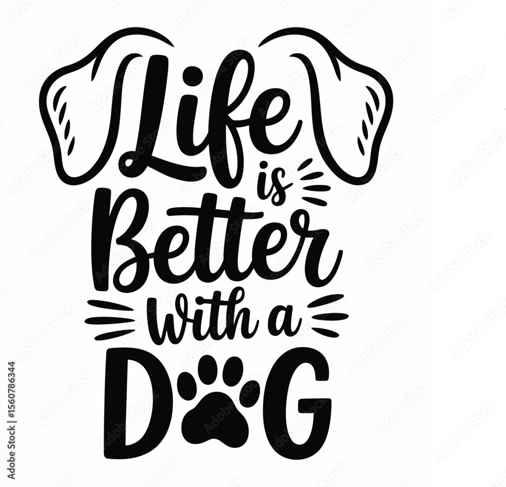 Fototapeta premium Life is Better with a Dog Dog Lover Quotes and Designs