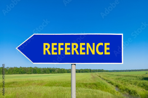 References or reference symbol. Concept word Reference on beautiful blue road sign. Beautiful blue sky green grass forest peaceful nature background Business references or reference concept Copy space
