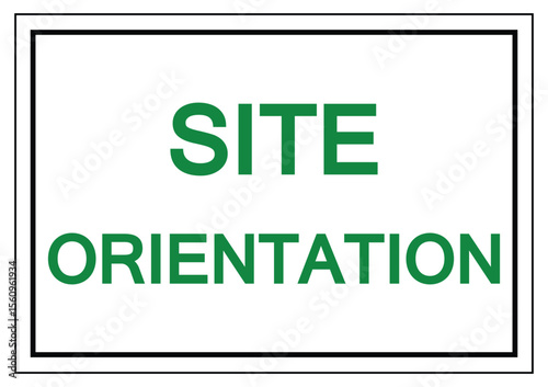 Clear Site Orientation Sign with Bold Green Text on White Background
