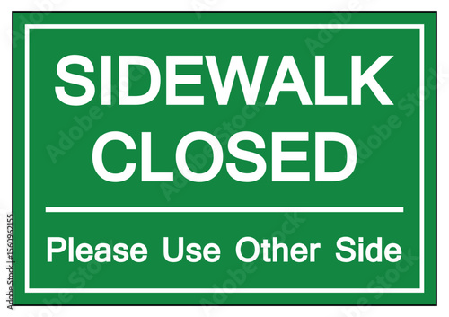 Sidewalk Closed Sign with Instruction to Use Other Side for Pedestrians