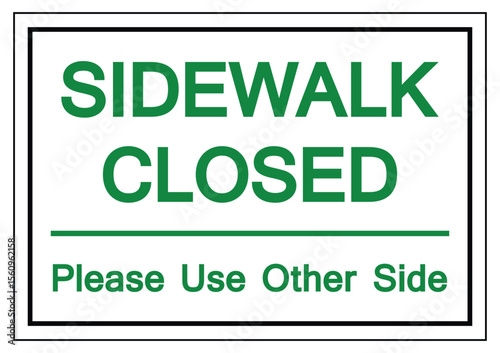 Green Sidewalk Closed Sign with Instruction to Use Other Side for Pedestrians