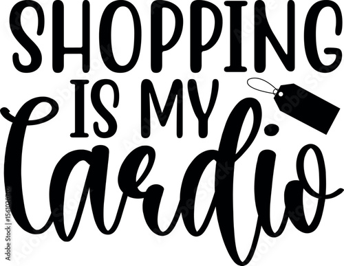 Shopping is my cardio SVG