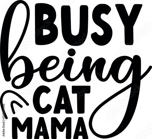 Busy being cat mama SVG