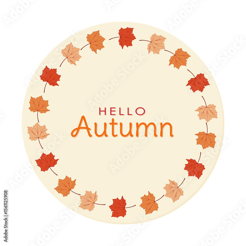 Hello autumn greeting label with a circular frame of colorful leaves , isolated on a transparent background. Vector illustration. Decorative element.