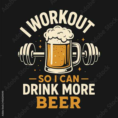 Beer t-shirt design: I WORKOUT SO I CAN DRINK MORE BEER - Workout Motivation Quote Typography T shirt design vector illustration for prints on t-shirts, bags, posters, cards, mugs.