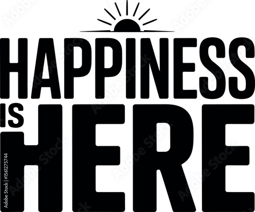 Happiness Is Here vector black silhouette print design