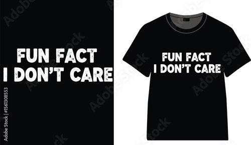 Black t shirt with fun fact i don't care text and black background
