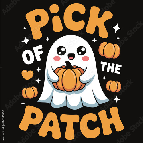 A kawaii ghost holding a large pumpkin with text pick of the patch on a black background for t-shirt design