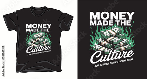 Money made the culture graphic vector art motivational t-shirt design print