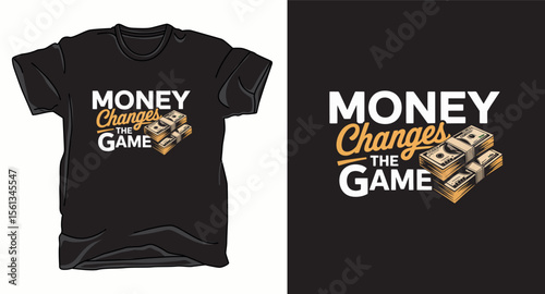 Money change the game graphic vector art motivational t-shirt design print