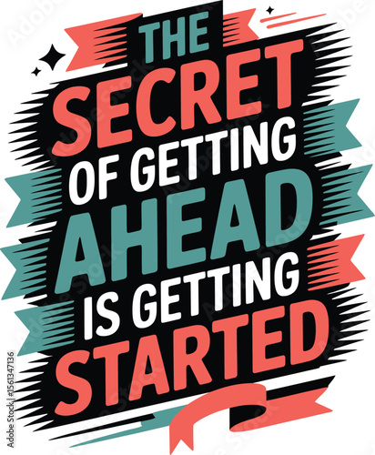 Unlock Your Potential The Secret of Getting Ahead Is Getting Started