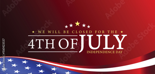 July 4th Observance Our Business Will Be Closed