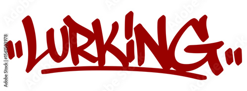 Creepy red graffiti tag "Lurking" with dark drip style and transparent background. Urban slang for watching silently or hiding in plain sight.