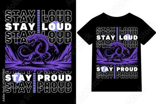 Stay lous stay proud streetwear T-shirt design or quote or mug or typography design-