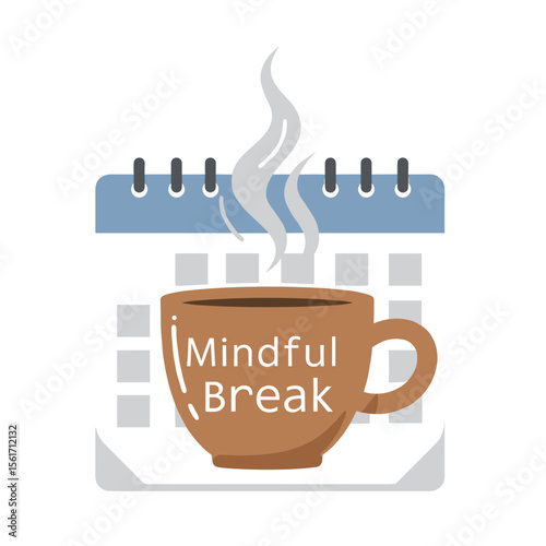 Coffee cup with steam and calendar for mindful break concept  