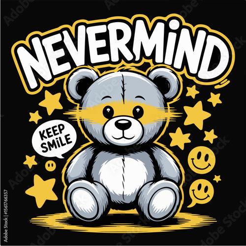 Nevermind keep smile teddy bear t shirt